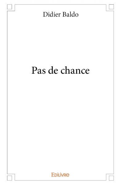 PAS DE CHANCE