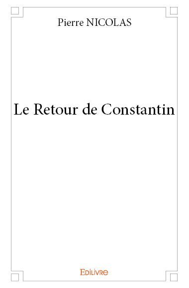 RETOUR DE CONSTANTIN