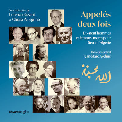APPELES DEUX FOIS - DIX-NEUF HOMMES ET FEMMES MORTS POUR DIEU ET L´ALGERIE
