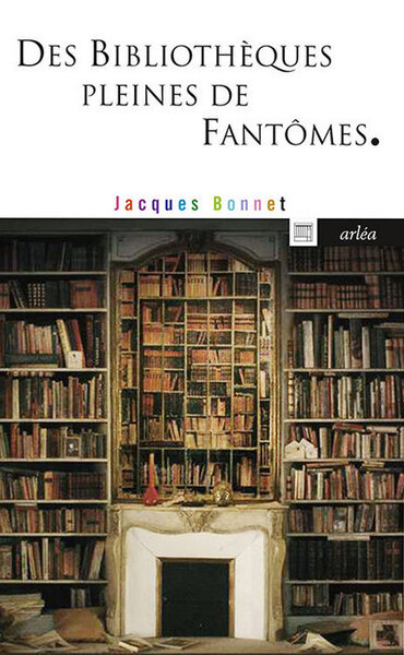 DES BIBLIOTHEQUES PLEINES DE FANTOMES