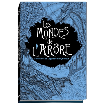 MONDES DE L´ARBRE - CELESTE ET LA LEGENDE DE QUERCUS - TOME 2