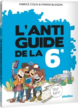 L´ANTI-GUIDE DE LA 6E - EDITION 2017