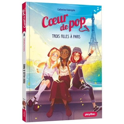 COEUR DE POP - TROIS FILLES A PARIS - TOME 3 - EDITION 2022