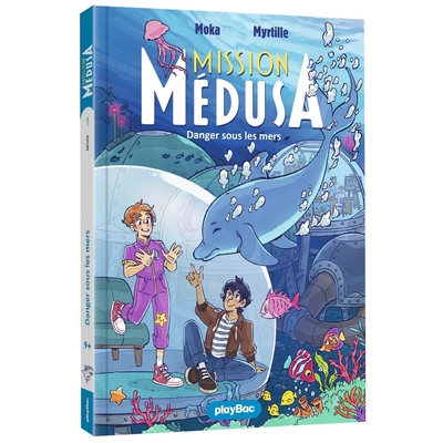 MISSION MEDUSA - DANGER SOUS LES MERS - TOME 1