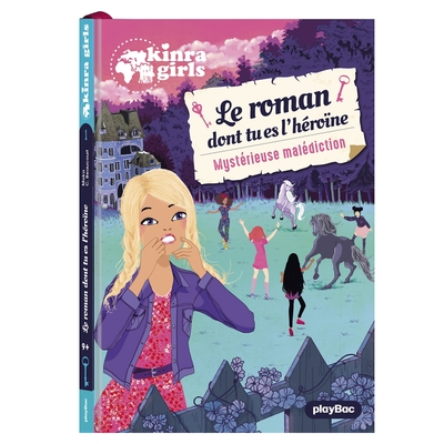 KINRA GIRLS - LE ROMAN DONT TU ES L´HEROINE  - MYSTERIEUSE MALEDICTION - TO