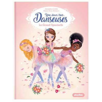 UN, DEUX, TROIS...DANSEUSES - UNE, DEUX, TROIS DANSEUSES - LE GRAND SPECTACLE - TOME 9