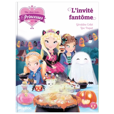 UNE, DEUX, TROIS PRINCESSES - L´INVITE FANTOME - TOME 3