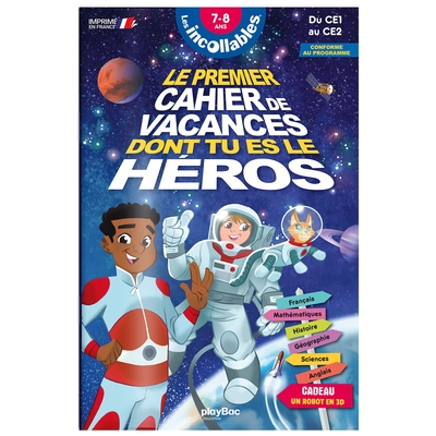 INCOLLABLES - CAHIER DE VACANCES DONT TU ES LE HEROS - ESPACE - CE1-CE2