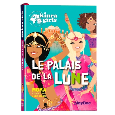 KINRA GIRLS : LE PALAIS DE LA LUNE - TOME 13