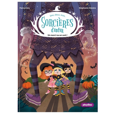 1,2,3... SORCIERES D´ENFER ! - UNE, DEUX, TROIS SORCIERES D´ENFER - UN MERCI OU UN SORT ! - TOME 2