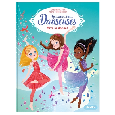 UNE, DEUX, TROIS DANSEUSES - VIVE LA DANSE ! - TOME 7