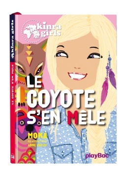 KINRA GIRLS - LE COYOTE S´EN MELE - TOME 14