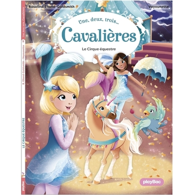 1,2,3... CAVALIERES ! - UNE, DEUX, TROIS CAVALIERES - LE CIRQUE EQUESTRE - 