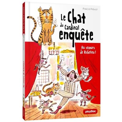 CHAT DU CARDINAL - AU SECOURS DE RICHELIEU ! - TOME 1