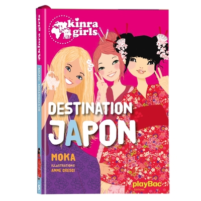 DESTINATION JAPON TOME 5 - KINRA GIRL