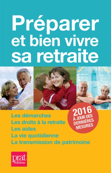 PREPARER ET BIEN VIVRE SA RETRAITE 2016