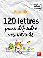 FAMILLES 120 LETTRES POUR DEFENDRE VOS INTERETS