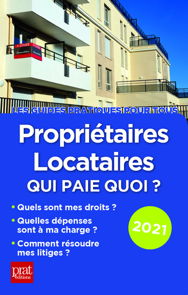 PROPRIETAIRES LOCATAIRES ,QUI PAIE QUOI ? 2021