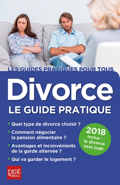 DIVORCE LE GUIDE PRATIQUE 2018