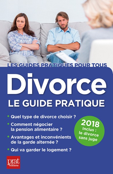 DIVORCE LE GUIDE PRATIQUE 2018
