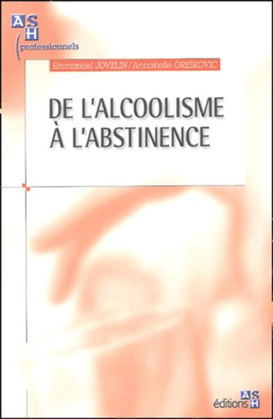 DE L'ALCOOLISME A L'ABSTINENCE