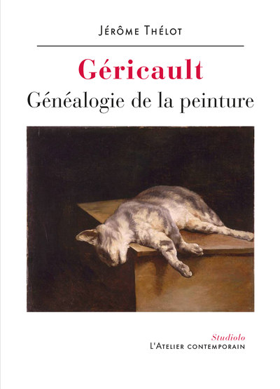 GERICAULT. GENEALOGIE DE LA PEINTURE