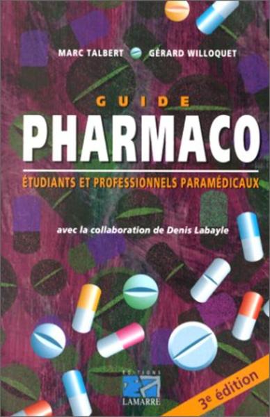 GUIDE PHARMACO ETUDIANTS ET PROFESSIONNELS  PARAMEDICAUX 3EME EDITION VERSION INFIRMIERES