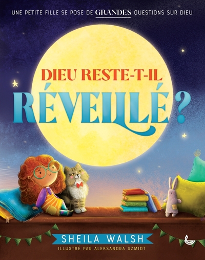 DIEU RESTE-T-IL REVEILLE ? - UNE PETITE FILLE SE POSE DE GRANDES QUESTIONS SUR DIEU