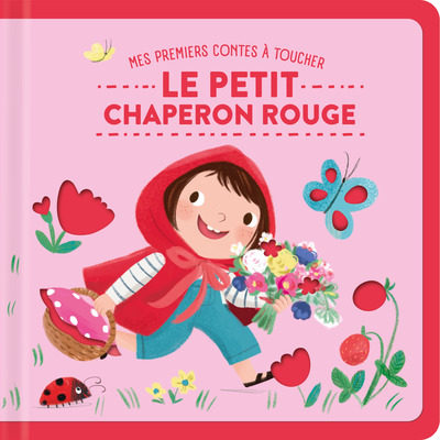 PETIT CHAPERON ROUGE - MES PREMIERS CONTES A TOUCHER