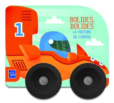 BOLIDES, BOLIDES - LA VOITURE DE COURSE