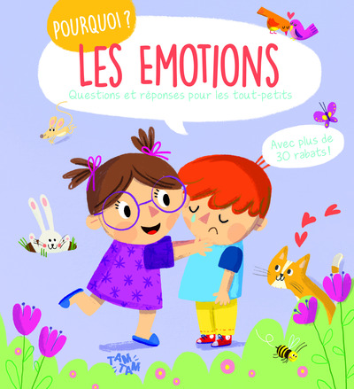 POURQUOI LES EMOTIONS ? - QUESTIONS ET REPONSES POUR LES TOUT-PETITS - AVEC PLUS DE 30 RABATS !