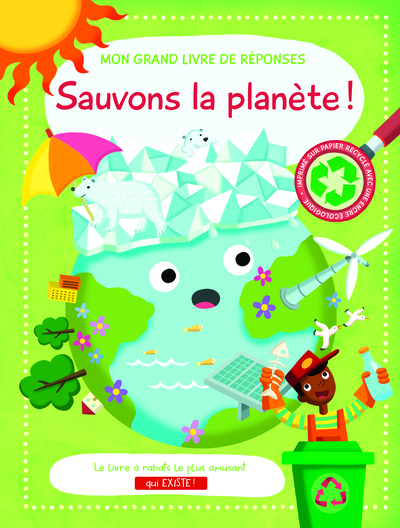 SAUVONS LA PLANETE ! - MON GRAND LIVRE DE REPONSES