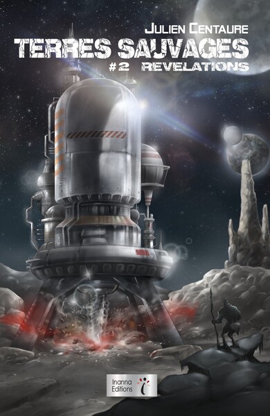 TERRES SAUVAGES : TOME 2 - REVELATIONS