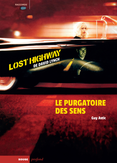 LOST HIGHWAY DE DAVID LYNCH - LE PURGATOIRE DES SENS