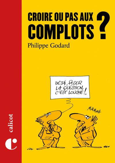 CROIRE OU PAS AUX COMPLOTS ?