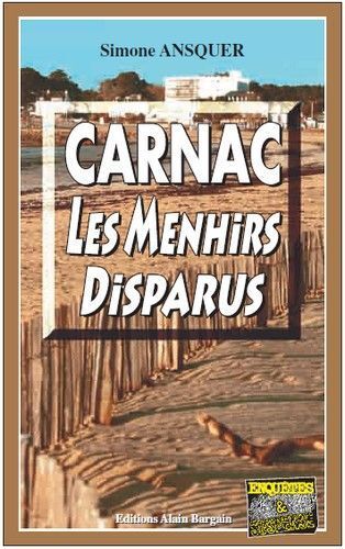 CARNAC, LES MENHIRS DISPARUS