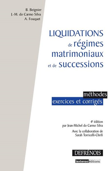 LIQUIDATIONS DE REGIMES MATRIMONIAUX ET DE SUCCESSIONS, 4EME EDITION