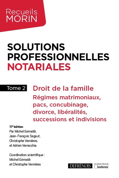 SOLUTIONS PROFESSIONNELLES NOTARIALES - TOME 2 - DROIT DE LA FAMILLE : REGI