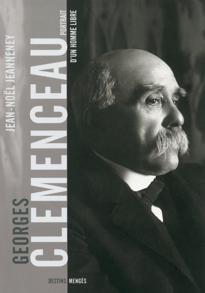 CLEMENCEAU  PORTRAIT D´UN HOMME LIBRE