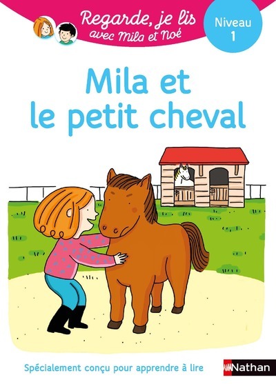 MILA ET LE PETIT CHEVAL - NIVEAU 1 - VOL21  HISTOIRE A LIRE TOUT SEUL