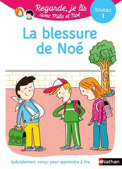 REGARDE JE LIS! UNE HISTOIRE A LIRE TOUT SEUL - LA BLESSURE DE NOE NIVEAU 1