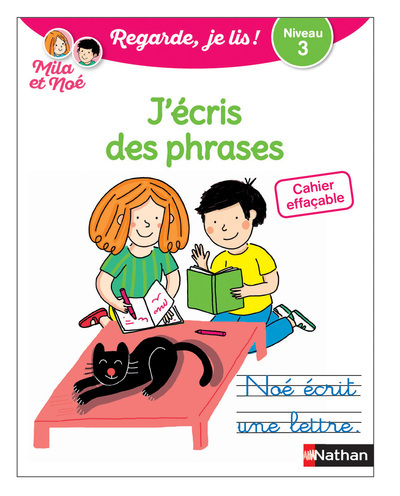 CAHIER EFFACABLE J´ECRIS DES PHRASES - NIVEAU 3 AVEC MILA ET NOE