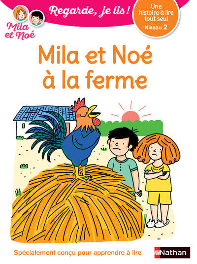 MILA ET NOE A LA FERME - UNE HISTOIRE A LIRE TOUT SEUL - NIVEAU 2