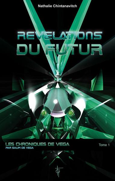 REVELATIONS DU FUTUR - LES CHRONIQUES DE VEGA T1