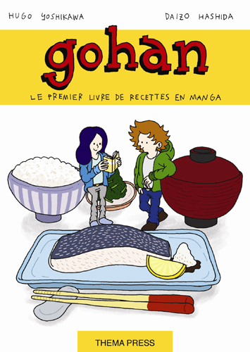 GOHAN PREMIER LIVRE DE RECETTES EN MANGA - THEMA PRESS