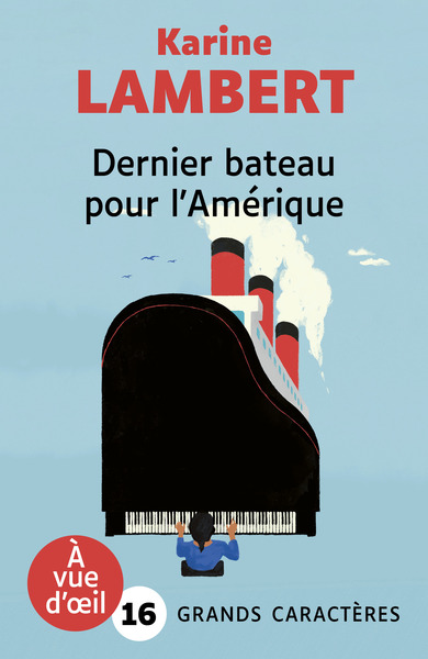 DERNIER BATEAU POUR L´AMERIQUE - GRANDS CARACTERES, EDITION ACCESSIBLE POUR LES MALVOYANTS