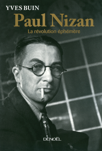 PAUL NIZAN (LA REVOLUTION EPHEMERE)