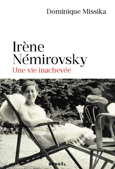 IRENE NEMIROVSKY, UNE VIE INACHEVEE