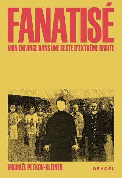 FANATISE - MON ENFANCE DANS UNE SECTE D´EXTREME DROITE