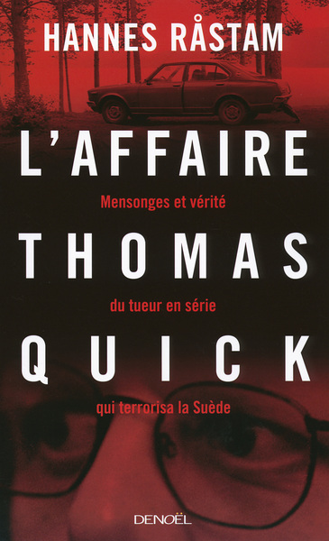 L´AFFAIRE THOMAS QUICK (MENSONGES ET VERITES DU TUEUR EN SERIE